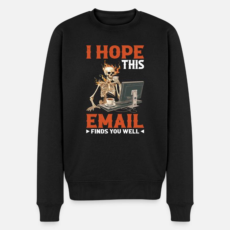 I Hope This Email Finds You Well 2 - Männer Premium Bio Pullover - Schwarz