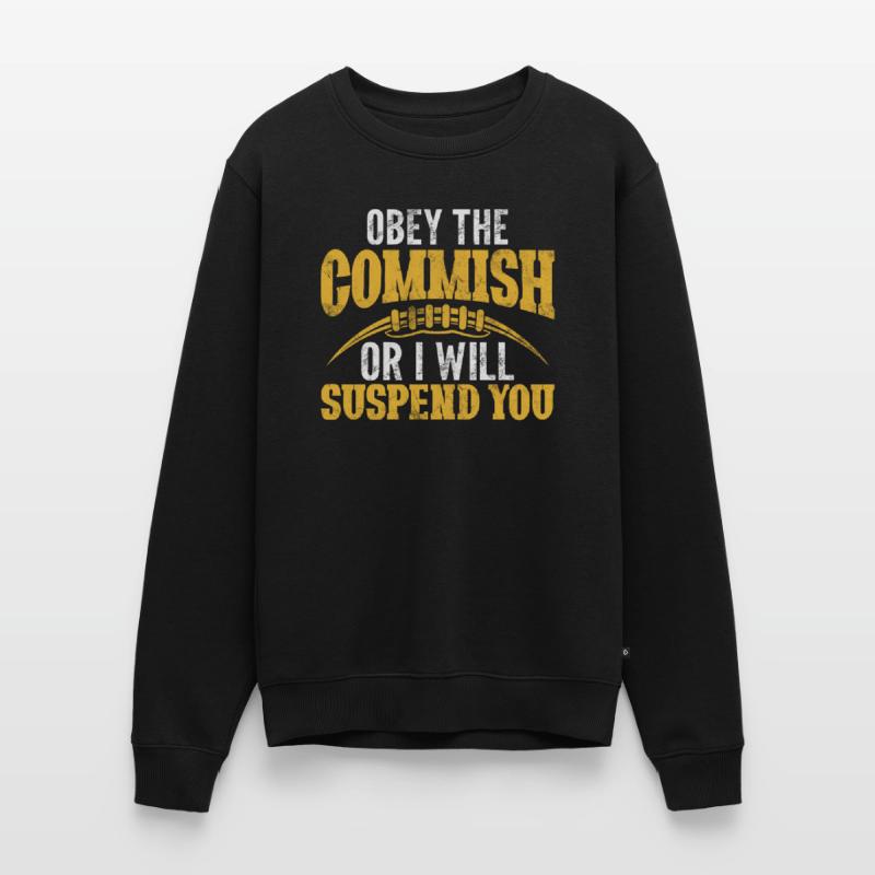 Gehorche dem Commish oder ich werde dich suspendieren FFL Männer Premium Bio Pullover