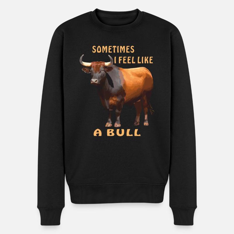 BULLE SOMETIMES I FEEL LIKE A BULL - Männer Premium Bio Pullover - Schwarz