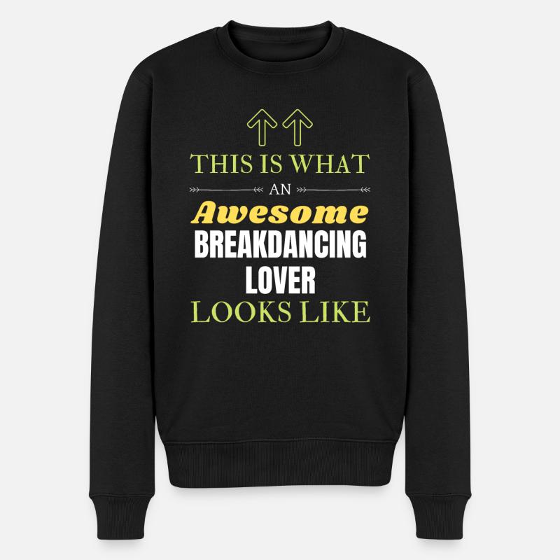 So sieht ein geiler Breakdance-Liebhaber aus l - Männer Premium Bio Pullover - Schwarz
