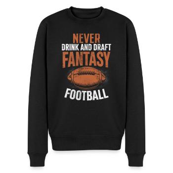 Never Drink And Draft Fantasy Football Commish - Men's Premium Organic Jumper - black - Front - Nico (187cm)