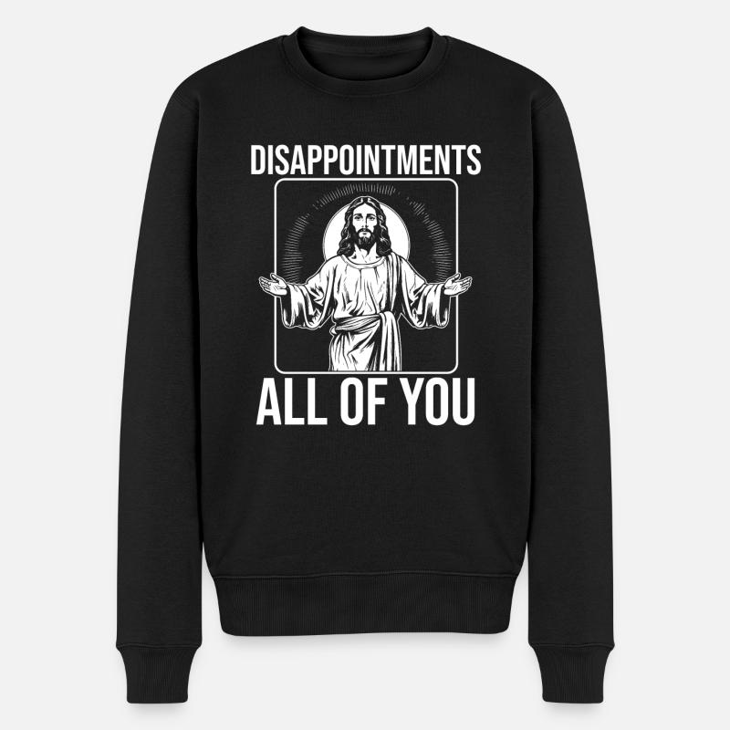 funny Jesus! "Enttäusche Euch Alle" Ironisch - Männer Premium Bio Pullover - Schwarz