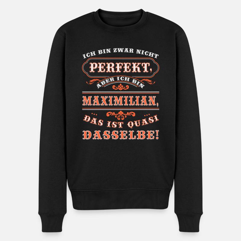 Sjov MAXIMILIAN til navnedag med navn navn navn - Økologisk premium-sweatshirt til mænd - sort