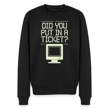 Did You Put In A Ticket? Sysadmin - Männer Premium Bio Pullover - Schwarz - Vorne - Nico (187cm)