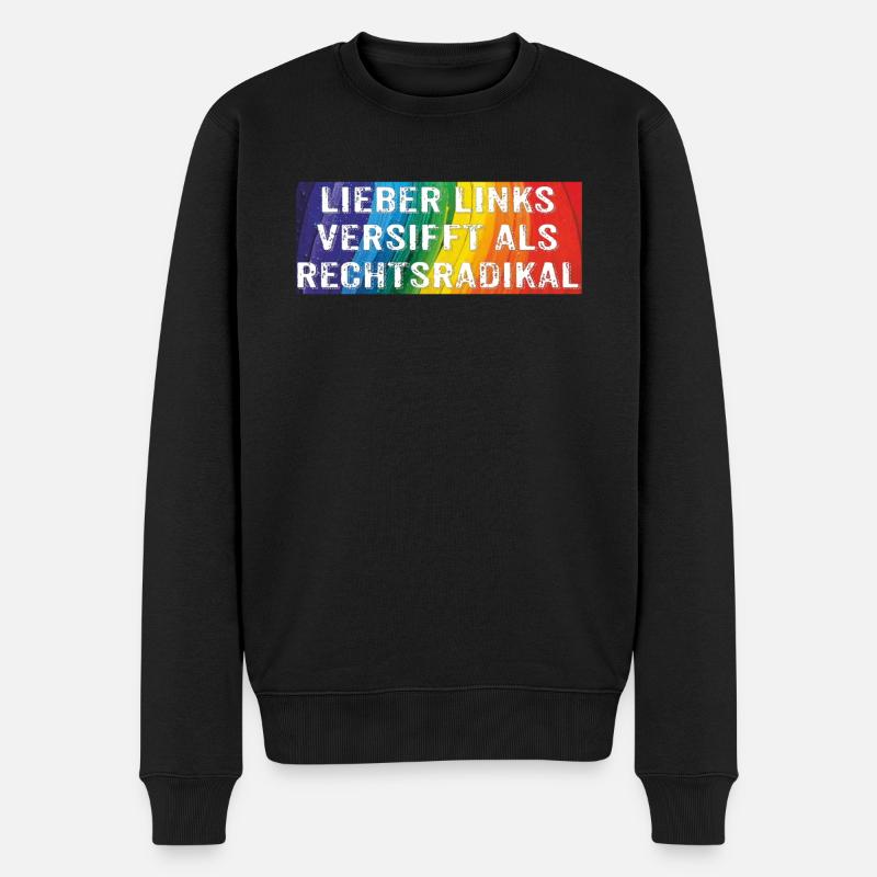 LIEBER LINKS VERSIFFT ALS RECHTSRADIKAL - Männer Premium Bio Pullover - Schwarz