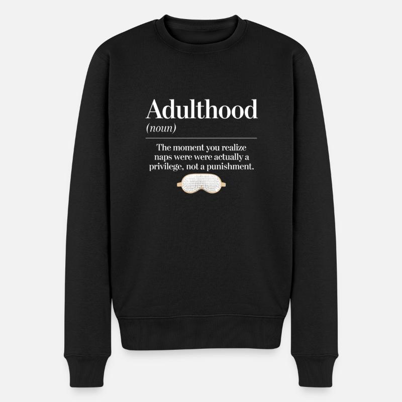 Adulthood: Nickerchen Als Privileg Erkennen - Männer Premium Bio Pullover - Schwarz