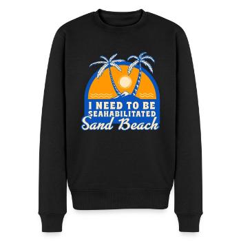 I Need To Be Seahabilitated Sand Beach Summer - Männer Premium Bio Pullover - Schwarz - Vorne - Nico (187cm)