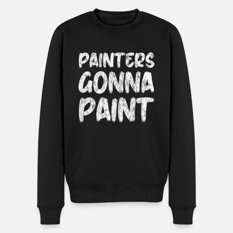 Painters Gonna Paint - Männer Premium Bio Pullover - Schwarz