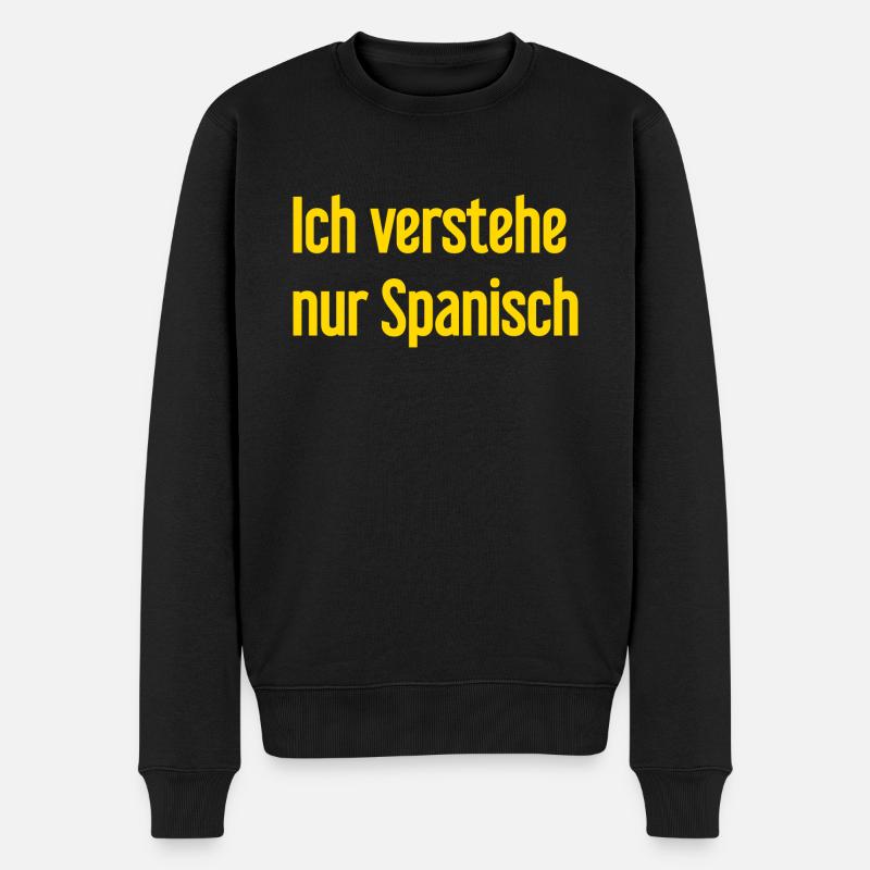 Ich verstehe nur Spanisch - Männer Premium Bio Pullover - Schwarz