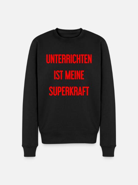 Unterrichten - Meine Superkraft! - Männer Premium Bio Pullover - Schwarz