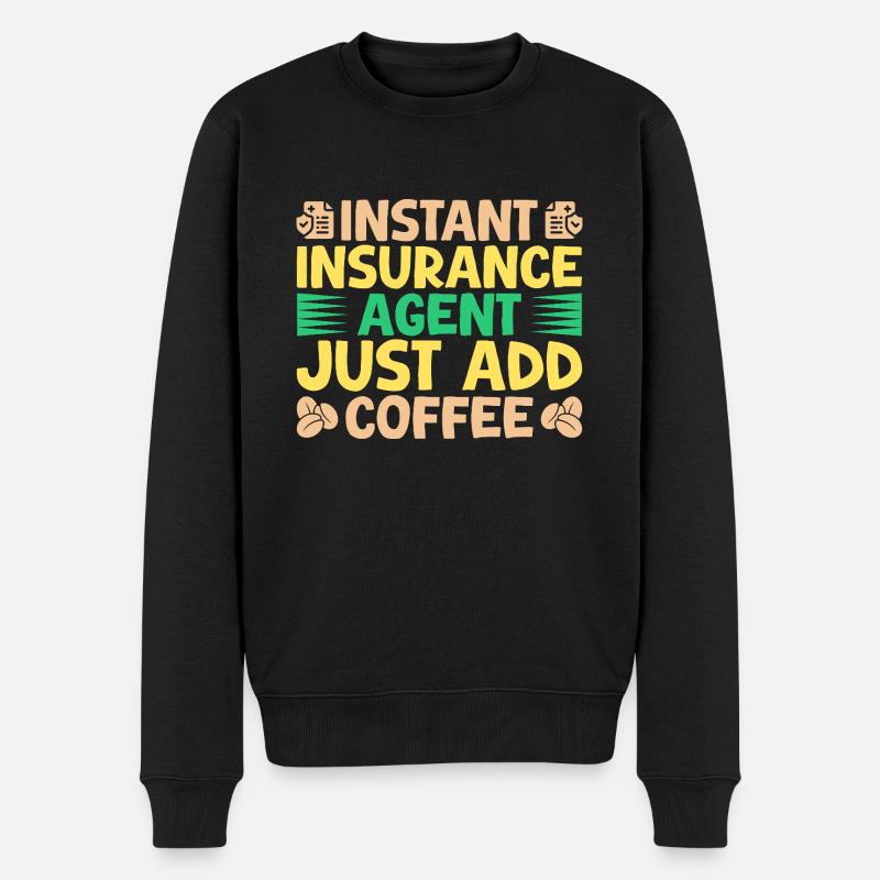 Insurance Agent Just Add Coffee Funny Insurance - Männer Premium Bio Pullover - Schwarz
