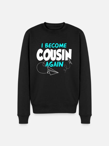 I'll be a cousin again - Men's Premium Organic Jumper - black