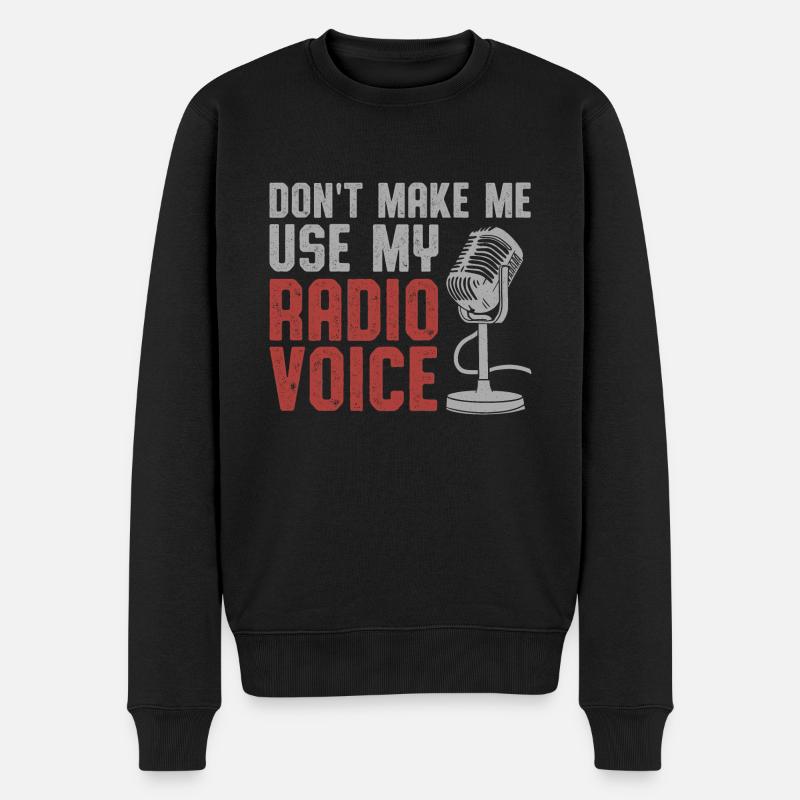 Don't Make Me Use My Radio Voice Ham Radio Operato - Männer Premium Bio Pullover - Schwarz