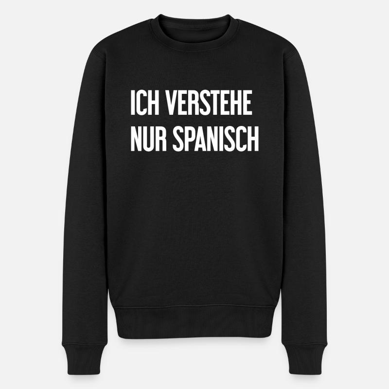 Ich verstehe nur Spanisch - Männer Premium Bio Pullover - Schwarz