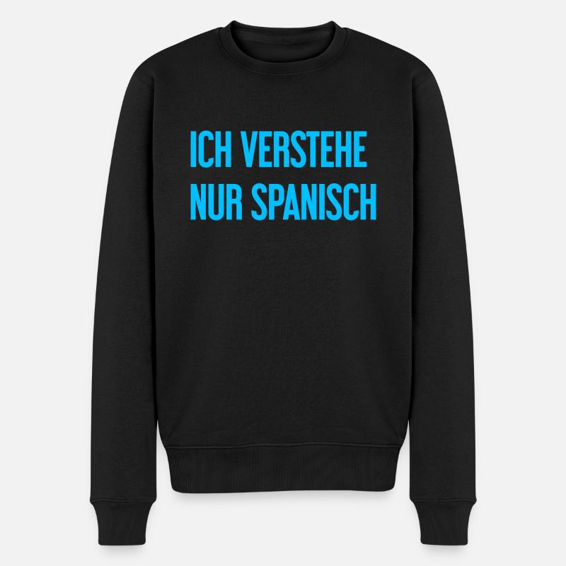 Ich verstehe nur Spanisch - Männer Premium Bio Pullover - Schwarz