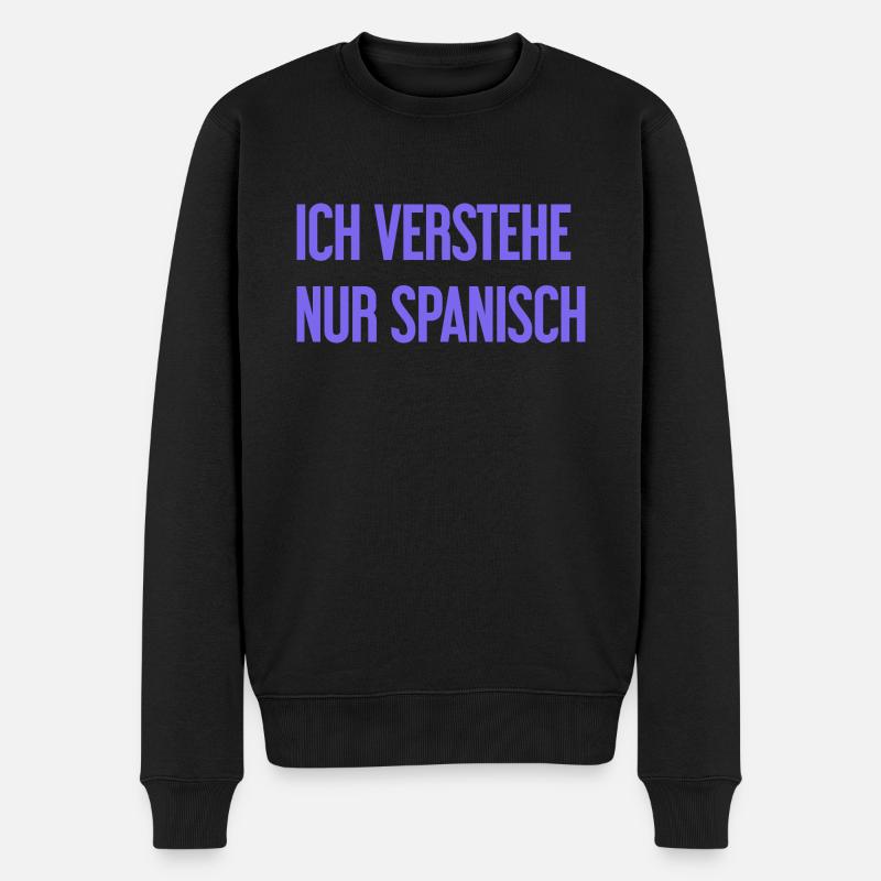 Ich verstehe nur Spanisch - Männer Premium Bio Pullover - Schwarz