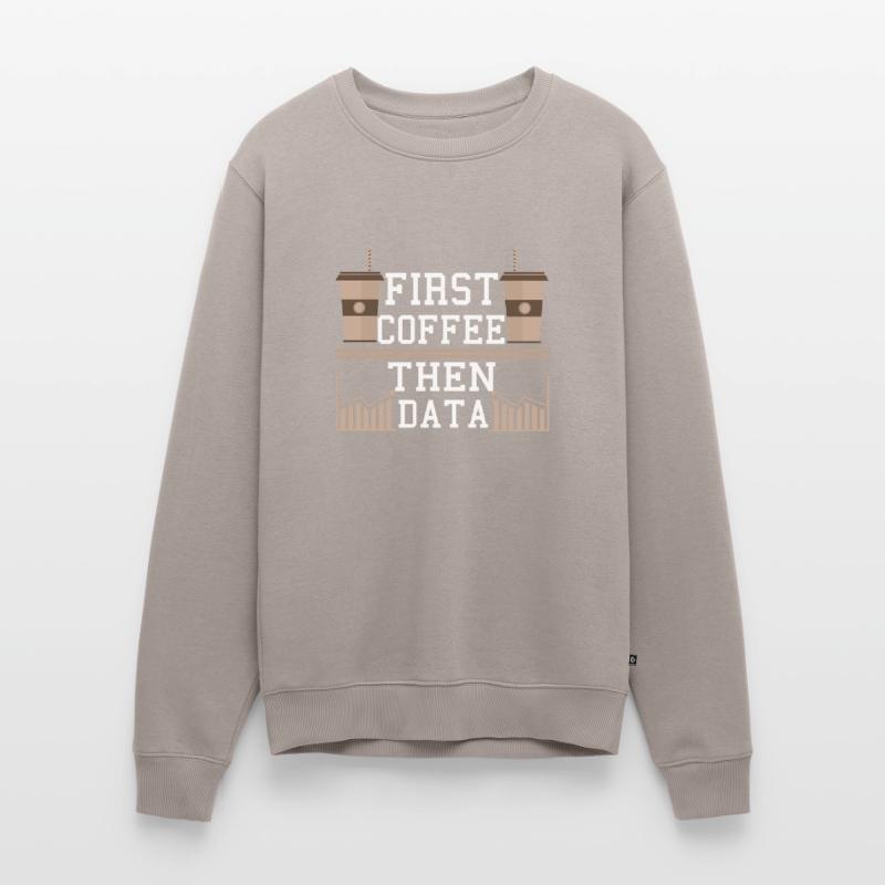 Programmer Gift Frist Coffee Then Data Computer Men's Premium Organic Jumper