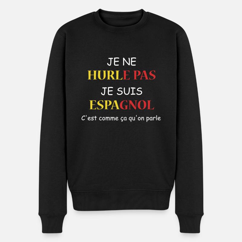 Je hurle pas Je suis espagnol - Pull Premium bio Homme - noir