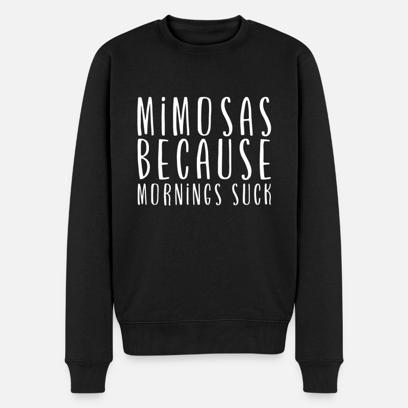 Mimosas Because Mornings Suck - Männer Premium Bio Pullover - Schwarz