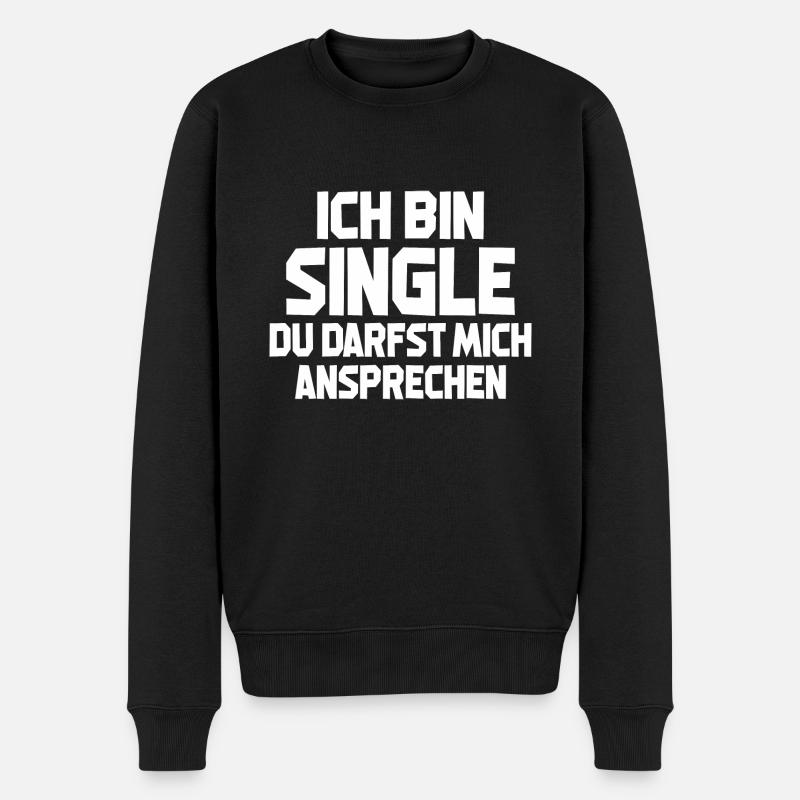Ich Bin Single Du Darfst Mich Ansprechen - Männer Premium Bio Pullover - Schwarz