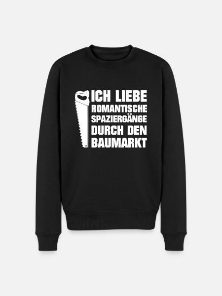 Ich Liebe Romantische Spaziergänge im Baumarkt - Männer Premium Bio Pullover - Schwarz