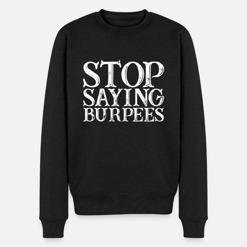 Arrêtez de dire Burpees - Pull Premium bio Homme - noir