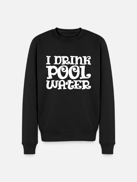 I Drink Pool Water - Men's Premium Organic Jumper - black