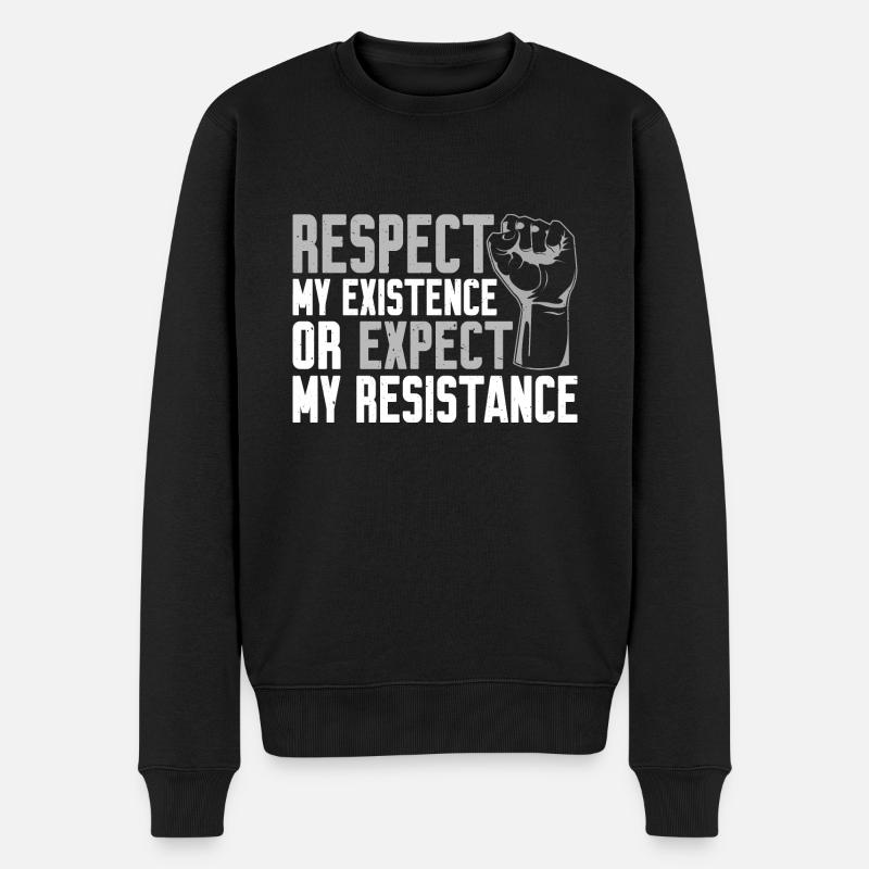 Respect My Existence Or Expect My Resistance 9 - Männer Premium Bio Pullover - Schwarz