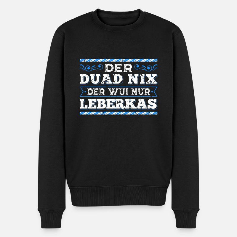 Der Duad Nix Leberkas Bayrisch - Männer Premium Bio Pullover - Schwarz