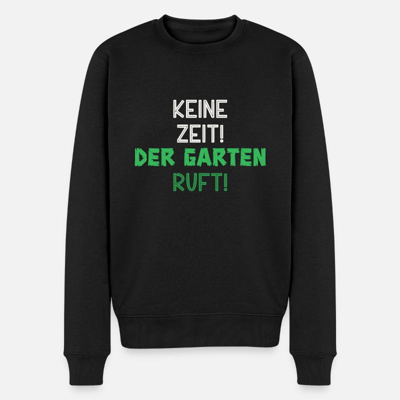 Keine Zeit Der Garten ruft die Gartenliebhaber - Männer Premium Bio Pullover - Schwarz