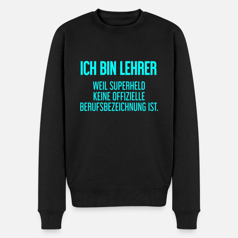 Lehrer - Mein offizieller Superhelden-Beruf! - Männer Premium Bio Pullover - Schwarz