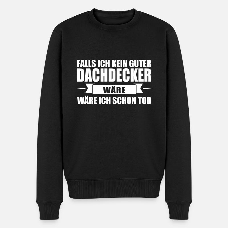 Dachdecker Beruf Dachdecken Geschenk - Männer Premium Bio Pullover - Schwarz