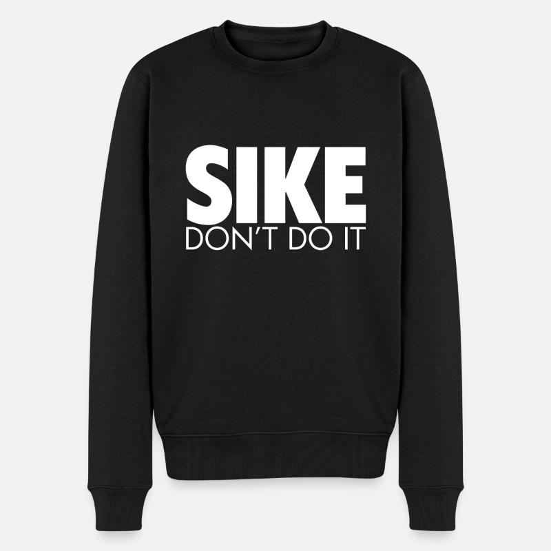 Sike Don't Do It - Männer Premium Bio Pullover - Schwarz