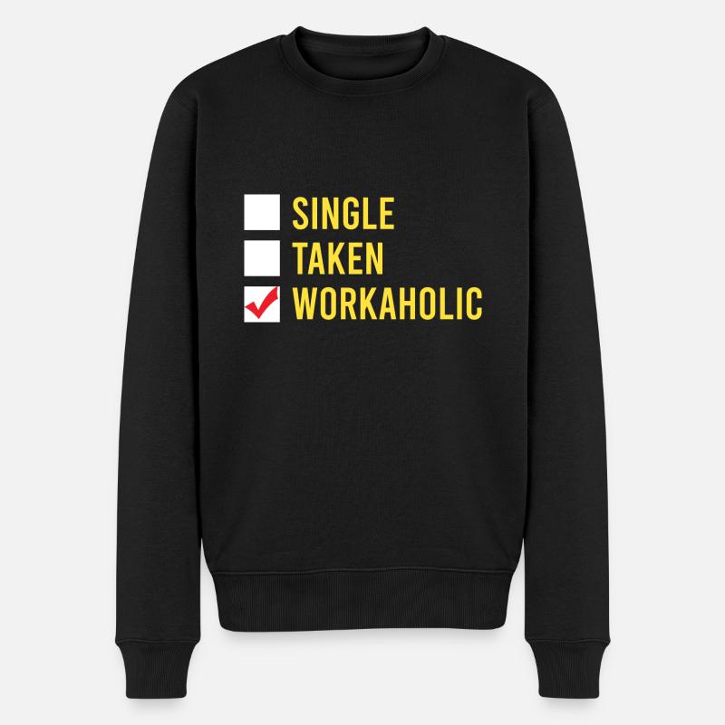 Lustige Workaholic Single Taken Workaholic Arbeits - Männer Premium Bio Pullover - Schwarz