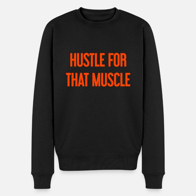 Hustle For That Muscle - Männer Premium Bio Pullover - Schwarz