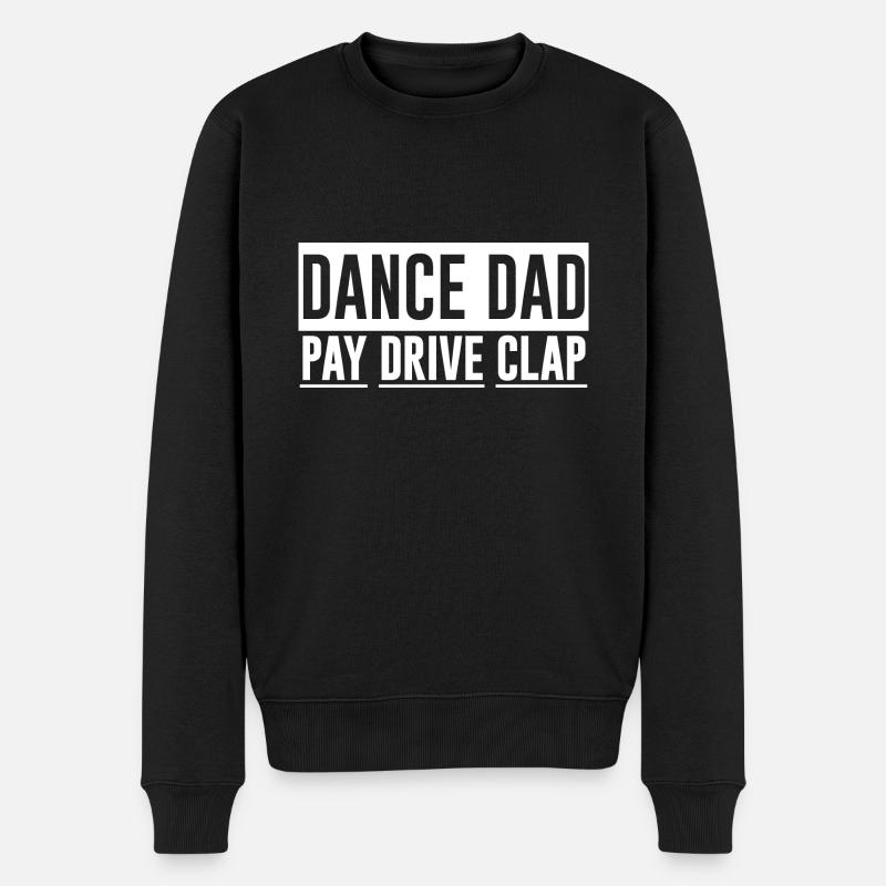 Dance Dad Pay Drive Clap - Männer Premium Bio Pullover - Schwarz