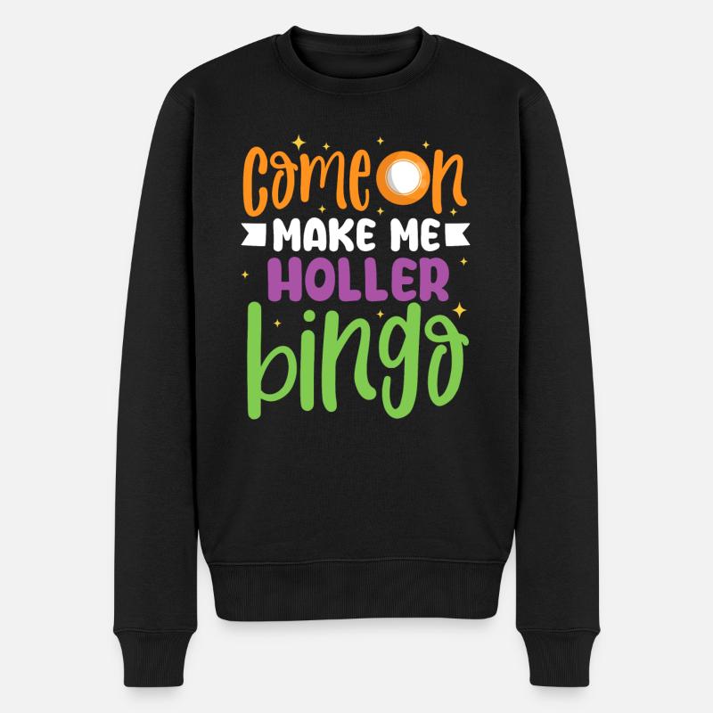 Comeon make me holler bingo - Männer Premium Bio Pullover - Schwarz