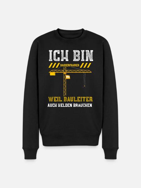 Ich Bin Baggerfahrer Weil Baulei... - Männer Premium Bio Pullover - Schwarz