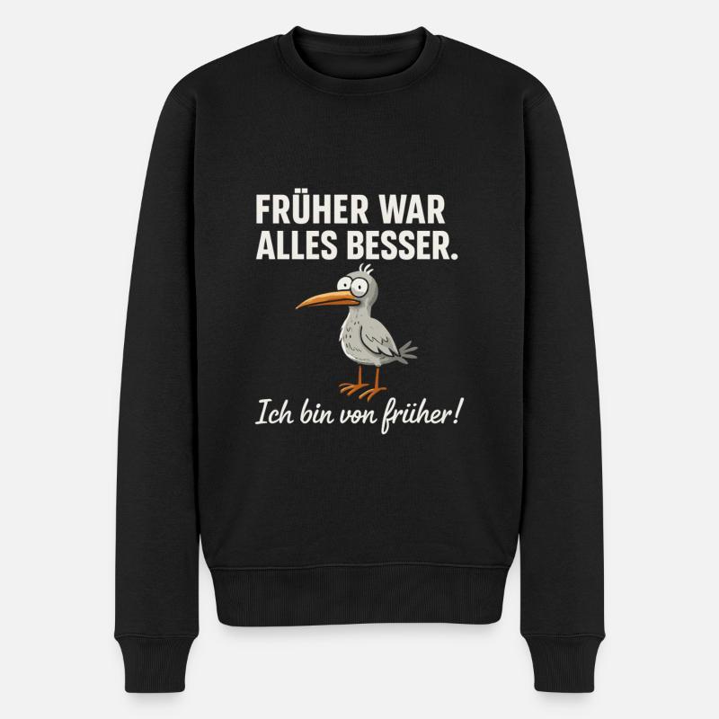 Früher war alles besser – lustiger Vogel Spruch - Männer Premium Bio Pullover - Schwarz