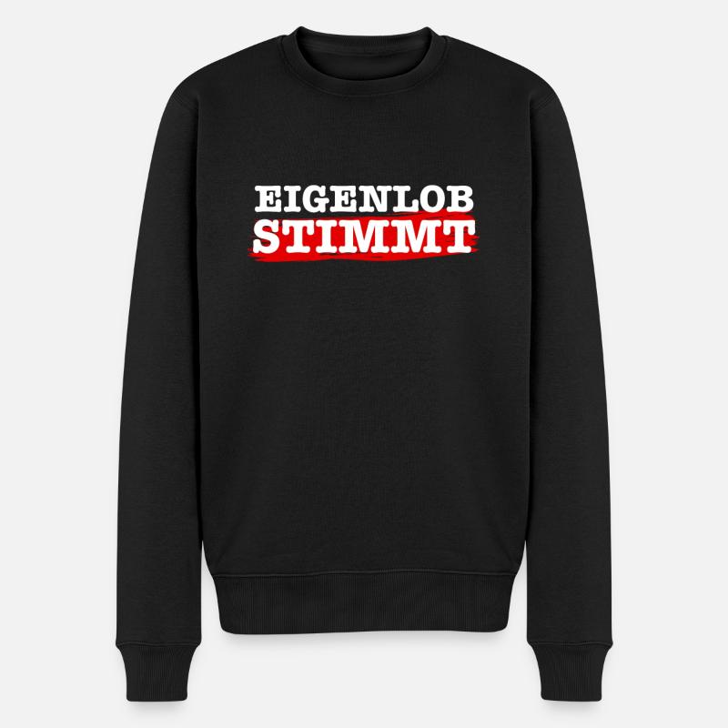 Eigenlob stimmt - Männer Premium Bio Pullover - Schwarz