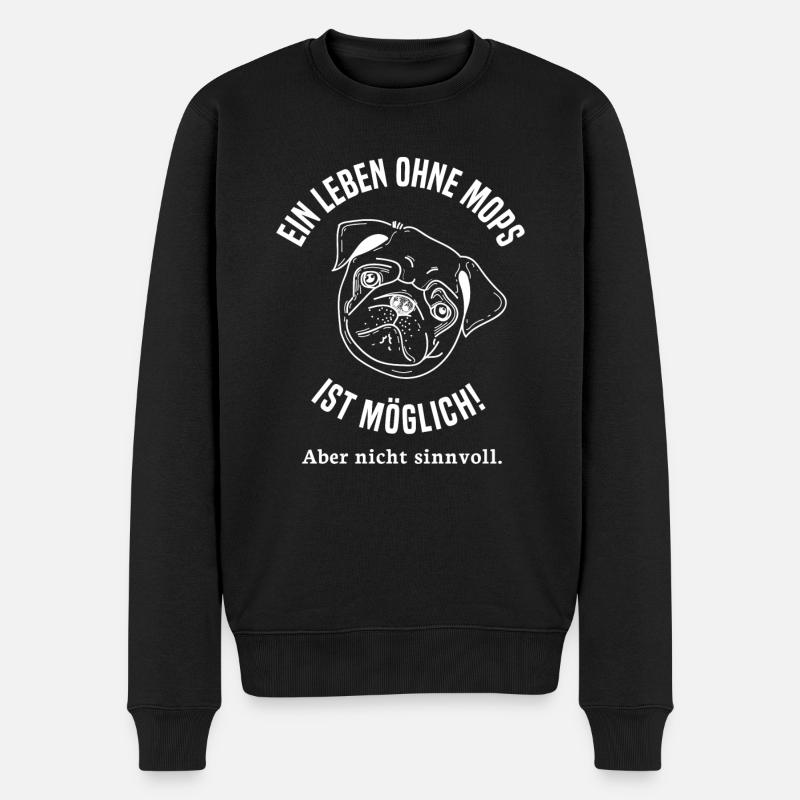 Ein Leben ohne Mops lustiger Spruch Hund Haustier - Männer Premium Bio Pullover - Schwarz