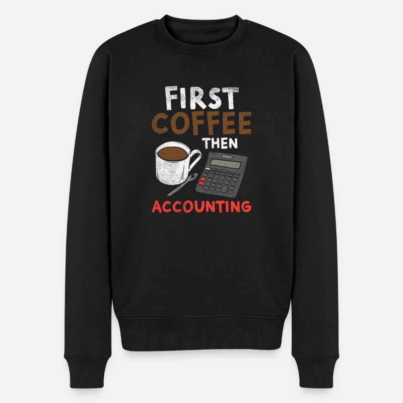First Coffee Then Accounting - Pull Premium bio Homme - noir