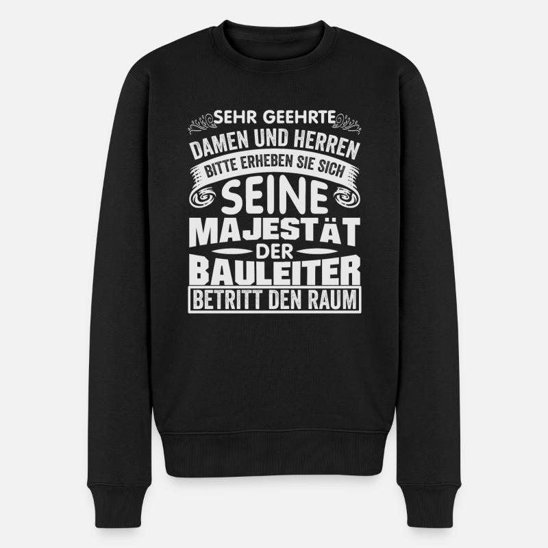 seine Majestät der Bauleiter betritt den Raum - Männer Premium Bio Pullover - Schwarz