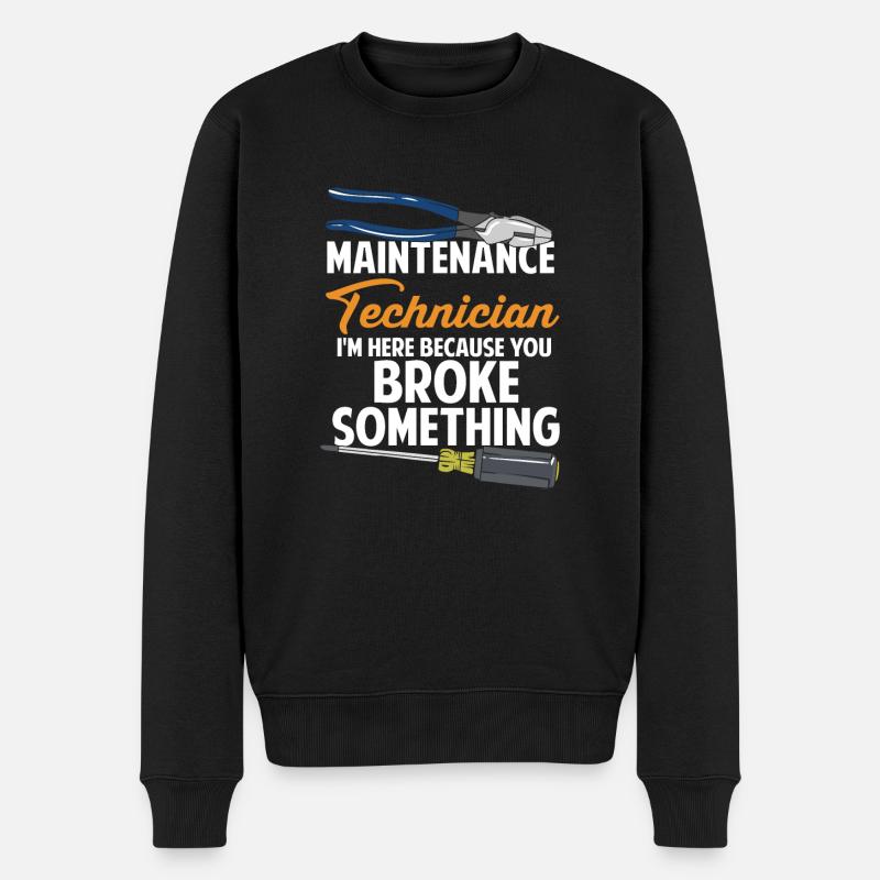 Maintenance Technician Because You Broke Something - Pull Premium bio Homme - noir