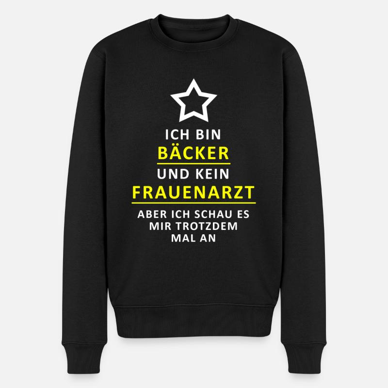 ICH BIN BÄCKER UND KEIN FRAUENARZT ABER... - Männer Premium Bio Pullover - Schwarz