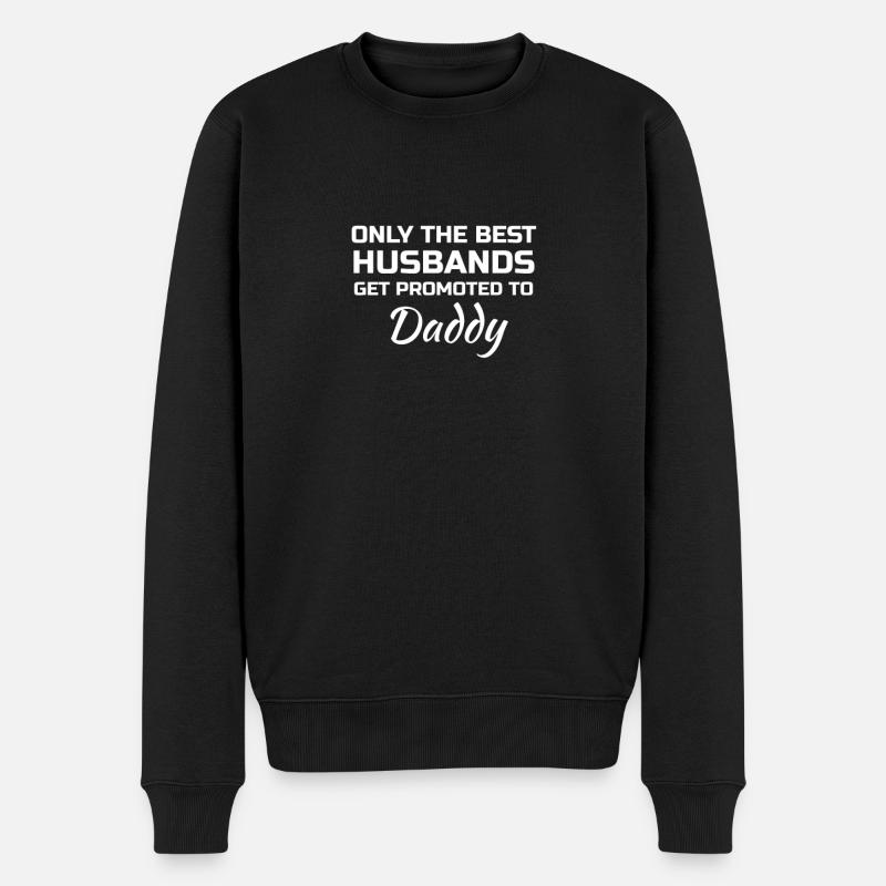 Only the best Husbands get promoted to daddy - Männer Premium Bio Pullover - Schwarz