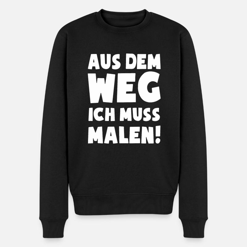 Aus dem Weg ich muss Malen Maler Malen Malen Kunst - Männer Premium Bio Pullover - Schwarz