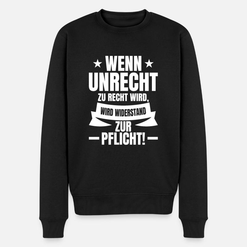 Wenn Unrecht Recht ist wird Widerstand zur Pflicht - Männer Premium Bio Pullover - Schwarz