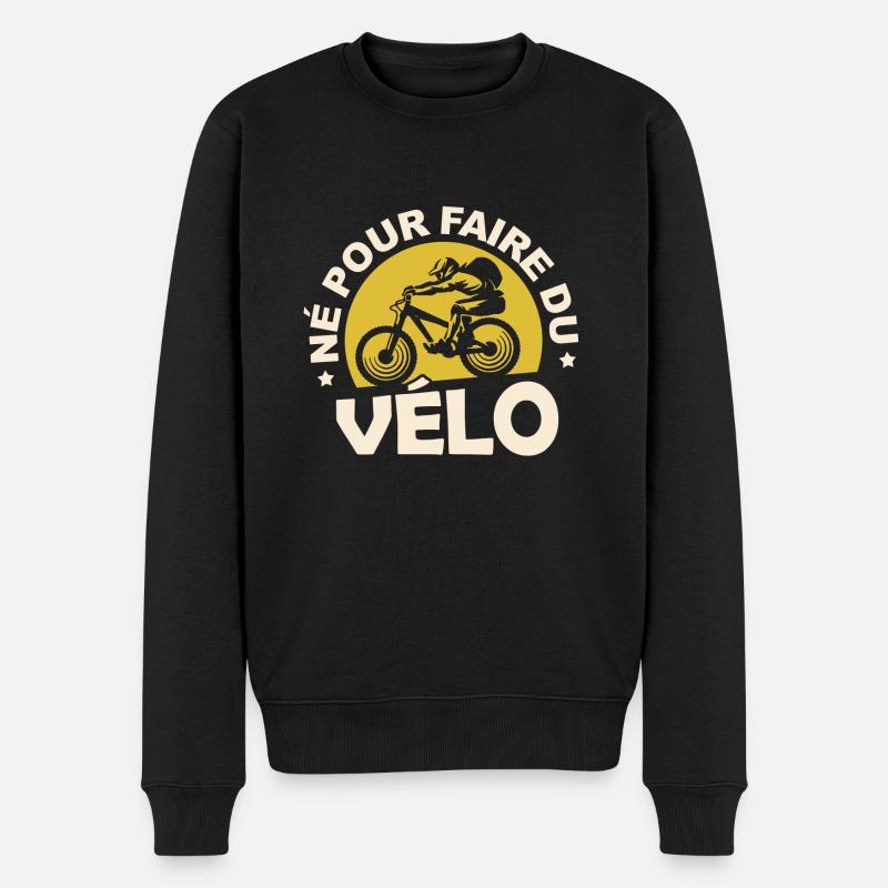 Vélo / VTT pour Cycliste - Né pour faire du Vélo - Pull Premium bio Homme - noir