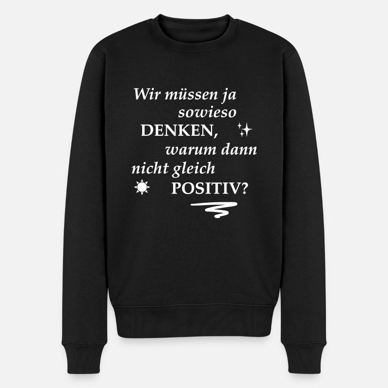 Spruch positiv denken - Männer Premium Bio Pullover - Schwarz